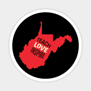 West Virginia Teacher Teach Love Inspire Magnet